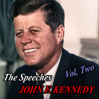 John F. Kennedy - The Speeches of John F. Kennedy - Volume Two