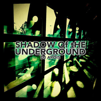 DJ Apois - Shadow Of The Underground