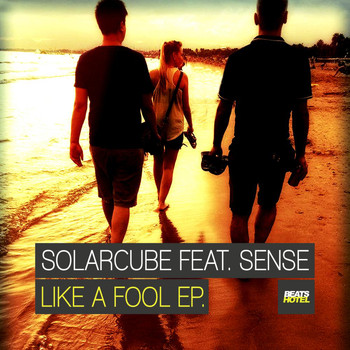 Solarcube - Like A Fool EP