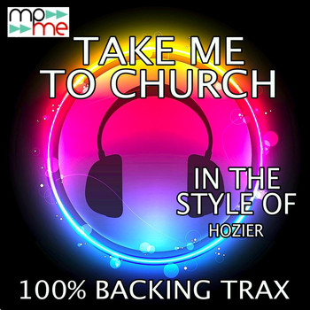 100% Backing Trax - Take Me To Church (Originally Performed by Hozier) [Karaoke Versions]