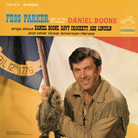 Fess Parker - Fess Parker Star of the TV Series, "Daniel Boone" Sings About Daniel Boone, Davy Crockett, Abe Lincoln