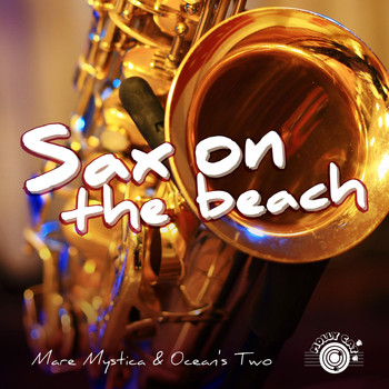 Mare Mystica & Ocean's Two - Sax On the Beach
