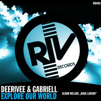 Deerivee & Gabriell - Explore Our World