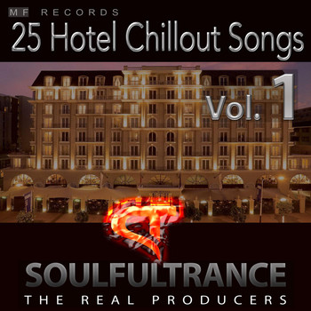 Soulfultrance the Real Producers - 25 Hotel Chillout Songs, Vol. 1