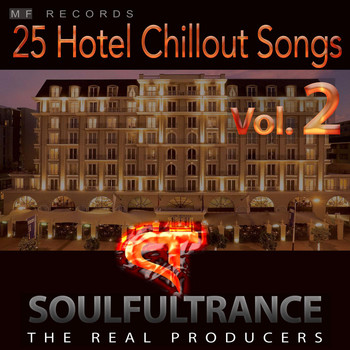 Soulfultrance the Real Producers - 25 Hotel Chillout Songs, Vol. 2