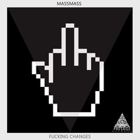 Massmass - Fucking Changes