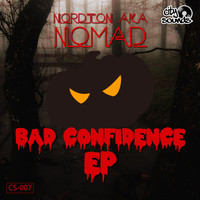 Nordton a.k.a Nomad - Bad Confidence - Ep