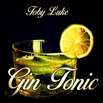Toby Luke - Gin Tonic