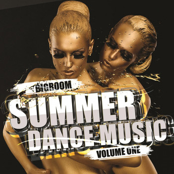 Various Artists - Bigroom Summer Dance Music - Volume One