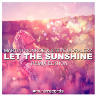 Martini Monroe & Steve Moralezz - Let the Sunshine