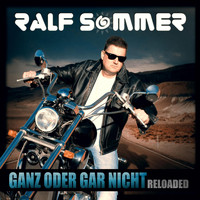 Ralf Sommer - Ganz oder gar nicht (Reloaded)