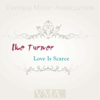 Ike Turner - Love Is Scarce