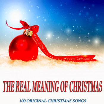 Various Artists - The Real Meaning of Christmas (100 Original Christmas Songs)