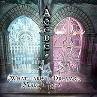 Aoede - What Are Dreams Made Of?