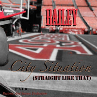 Bailey - City Situation (Straight Like That) - Single
