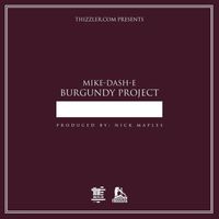 Mike-Dash-E - Burgundy Project (Explicit)