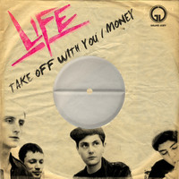 Life - Take Off With You / Money