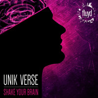 Unik Verse - Shake Your Brain