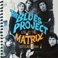 The Blues Project - Live At The Matrix, September 1966 (Remastered)