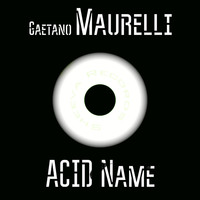Gaetano Maurelli - Acid Name
