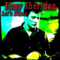 Tony Sheridan - Let's Dance