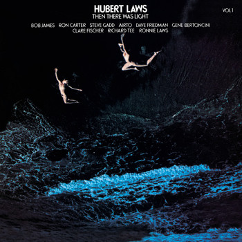 Hubert Laws - Then There Was Light, Vol. 1