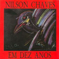 Nilson Chaves - Em Dez Anos