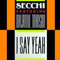 Secchi - I Say Yeah