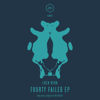 Luca Vera - Fourty Failed Ep