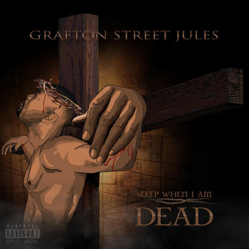 Grafton Street Jules - Sleep When I Am Dead
