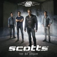 Scotts - Tre år senare