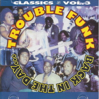 Trouble Funk - Back in the Day, Classics Vol.3
