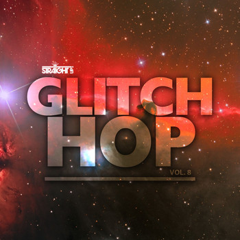 Various Artists - Straight Up Glitch Hop! Vol. 8