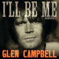 Glen Campbell - Glen Campbell: I’ll Be Me