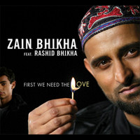 Zain Bhikha - First We Need the Love - Single