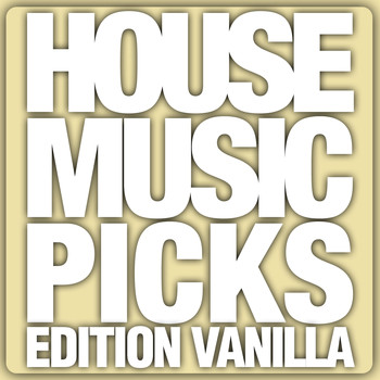 Various Artists - House Music Picks - Edition Vanilla