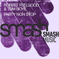 Robert Feelgood, Tom Boye - Party Non Stop