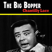 The Big Bopper - Chantilly Lace