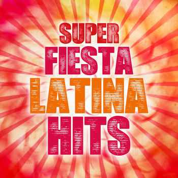 Various Artists - Super Fiesta Latina Hits