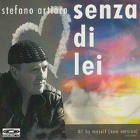 Stefano Artiaco - Senza di lei - All by myself (New Version)