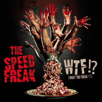 The Speed Freak - WTF!? (What the Freak!? [Explicit])