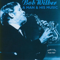 Bob Wilber - A Man and His Music