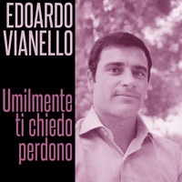 Edoardo Vianello - Umilmente ti chiedo perdono