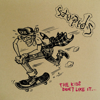 Stupids - The Kids Don't Like It (Deluxe Edition) (Explicit)