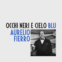 Aurelio Fierro - Occhi neri e cielo blu