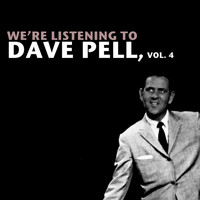 Dave Pell - We're Listening to Dave Pell, Vol. 4