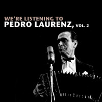Pedro Laurenz - We're Listening To Pedro Laurenz, Vol. 2
