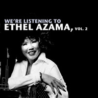 Ethel Azama - We're Listening to Ethel Azama, Vol. 2