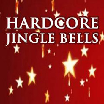 Various Artists - Hardcore Jingle Bells (Explicit)