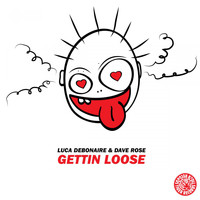 Luca Debonaire & Dave Rose - Gettin Loose